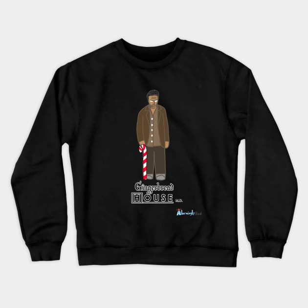 Gingerbread House, MD Crewneck Sweatshirt by AlarminglyBad